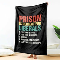 Prison Is Perfect For Liberals Throw Blanket Funny Anti Liberal Quote