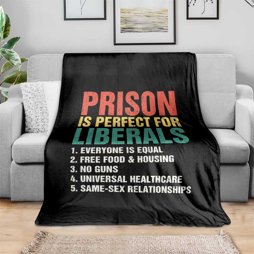Prison Is Perfect For Liberals Throw Blanket Funny Anti Liberal Quote