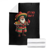Funny Santa Taco Mexican Throw Blanket Let Us Taco About It - Wonder Print Shop