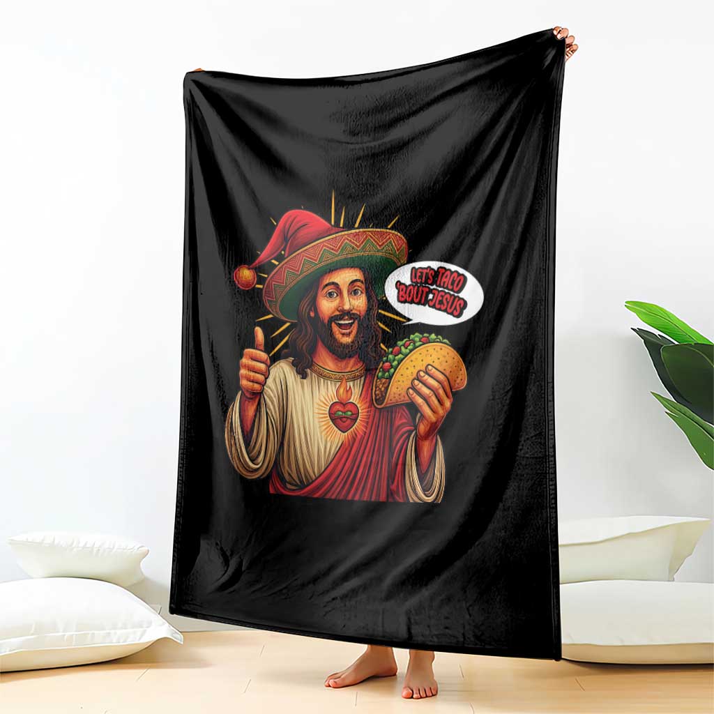 Funny Jesus Taco Mexican Throw Blanket Let Us Taco About Jesus - Wonder Print Shop