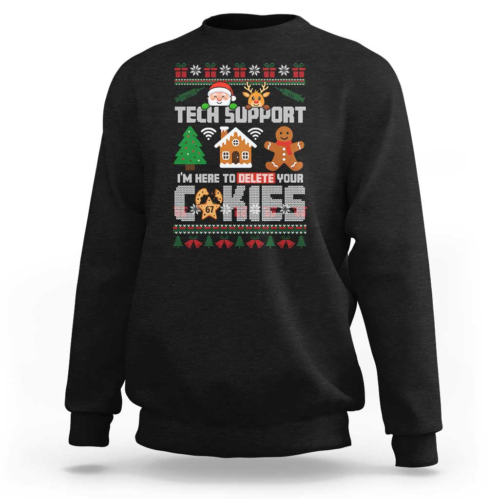 Funny Tech Support Christmas Sweatshirt I Am Here To Delete Your Cookies - Wonder Print Shop