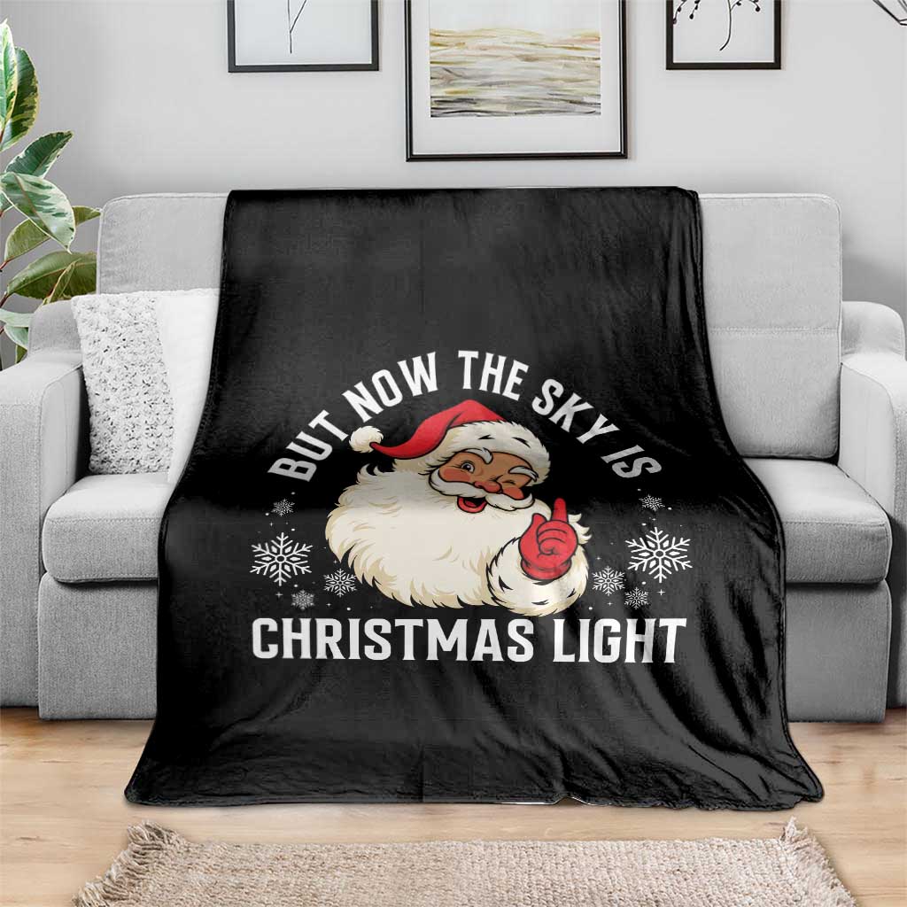 Santa Opalite Christmas Throw Blanket But Now The Sky Is Xmas Light - Wonder Print Shop