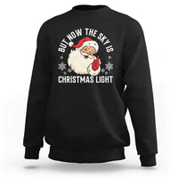 Santa Opalite Christmas Sweatshirt But Now The Sky Is Xmas Light - Wonder Print Shop