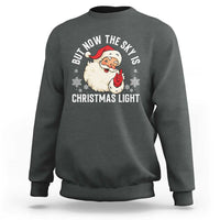 Santa Opalite Christmas Sweatshirt But Now The Sky Is Xmas Light - Wonder Print Shop