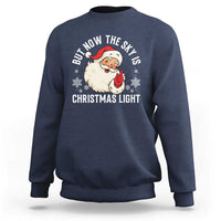 Santa Opalite Christmas Sweatshirt But Now The Sky Is Xmas Light - Wonder Print Shop