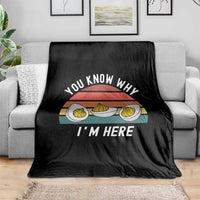Funny Thanksgiving Dinner Throw Blanket You Know Why I Am Here - Wonder Print Shop