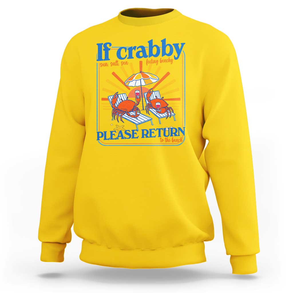 If Crabby Please Return To The Beach Sweatshirt Funny Summer Crab
