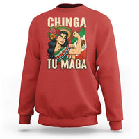 Chinga Tu Maga Protest Sweatshirt Funny Mexican Women - Wonder Print Shop