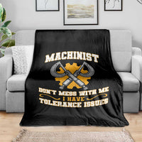 Funny Machinist Sarcastic Throw Blanket Do Not Mess With Me I Have Tolerance Issues - Wonder Print Shop