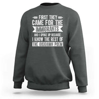 First They Came for The Immigrants Sweatshirt Funny Saying Human Rights