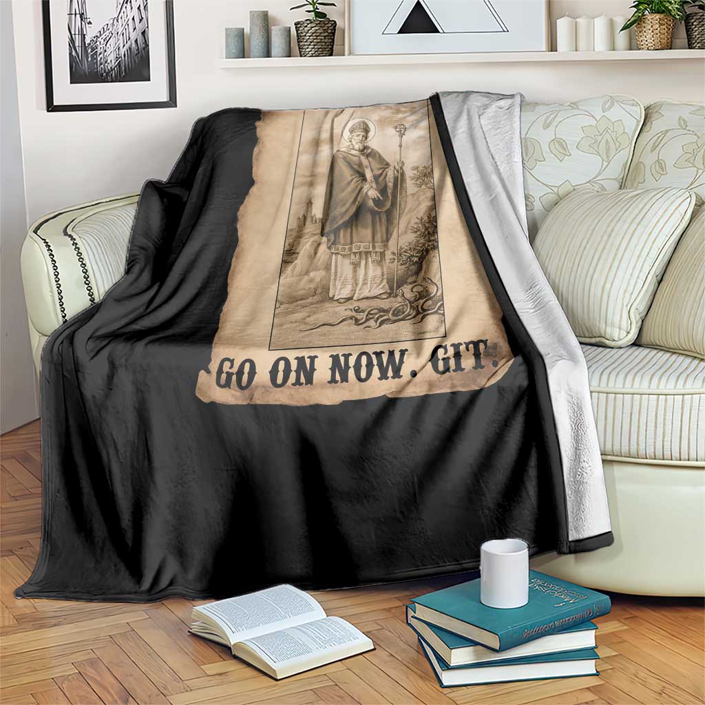 Funny Saint Patrick Irish Catholic St Patrick's Day Throw Blanket Go On Now Git
