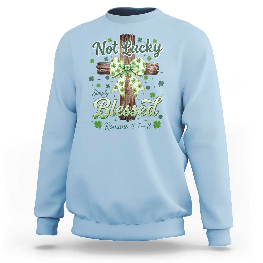 Shamrock Cross Irish St Patrick's Day Sweatshirt Not Lucky Simply Blessed