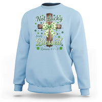 Shamrock Cross Irish St Patrick's Day Sweatshirt Not Lucky Simply Blessed