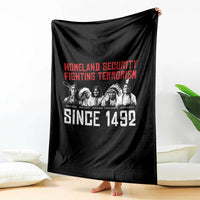 Native American Throw Blanket Homeland Security Fighting Terrorism Since 1492 - Wonder Print Shop