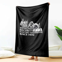 Homeland Security Fighting Terrorism Since 1492 Native American Throw Blanket - Wonder Print Shop