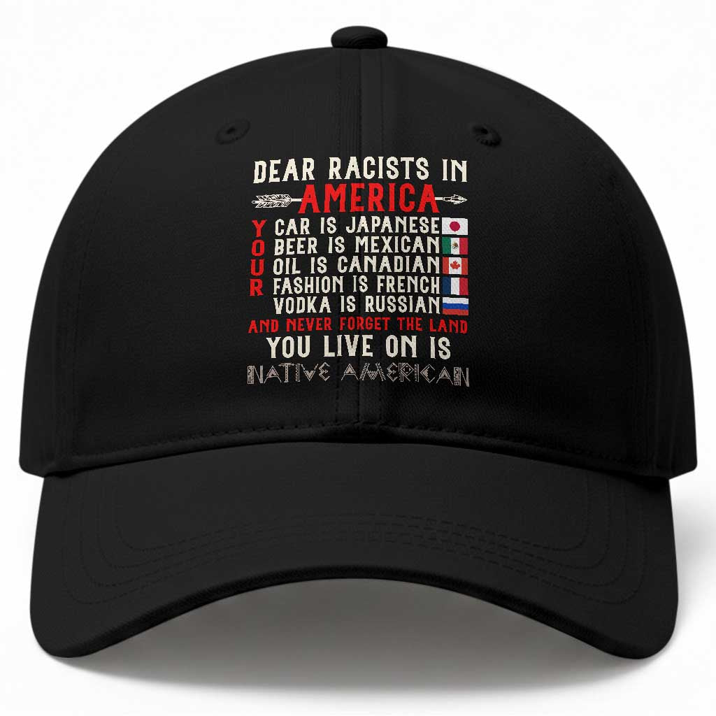 Dear Racists in America You Live On is Native American Baseball Cap Anti Racism Indigenous Political Humor