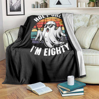 80th Birthday Halloween Ghost Throw Blanket Holy Sheet I'm Eighty