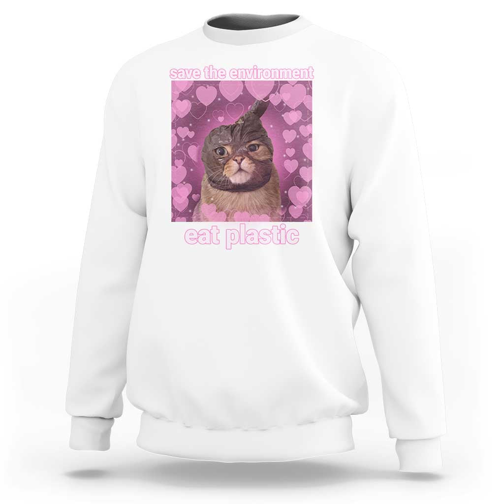 Save The Environment Eat Plastic Sweatshirt Funny Cute Cat Meme - Wonder Print Shop