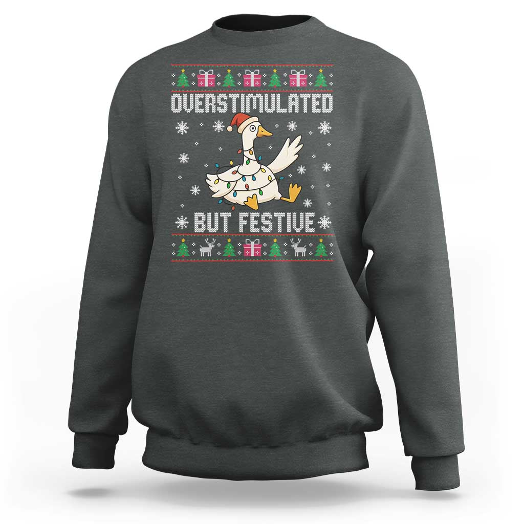Funny Silly Goose Christmas Sweatshirt Overstimulated But Festive - Wonder Print Shop