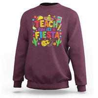 Cinco De Mayo Teacher Sweatshirt Teach Like Its A Fiesta