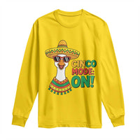 Cinco Mode On Long Sleeve Shirt Silly Goose Cinco De Mayo Fiesta
