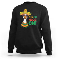 Cinco Mode On Sweatshirt Silly Goose Cinco De Mayo Fiesta