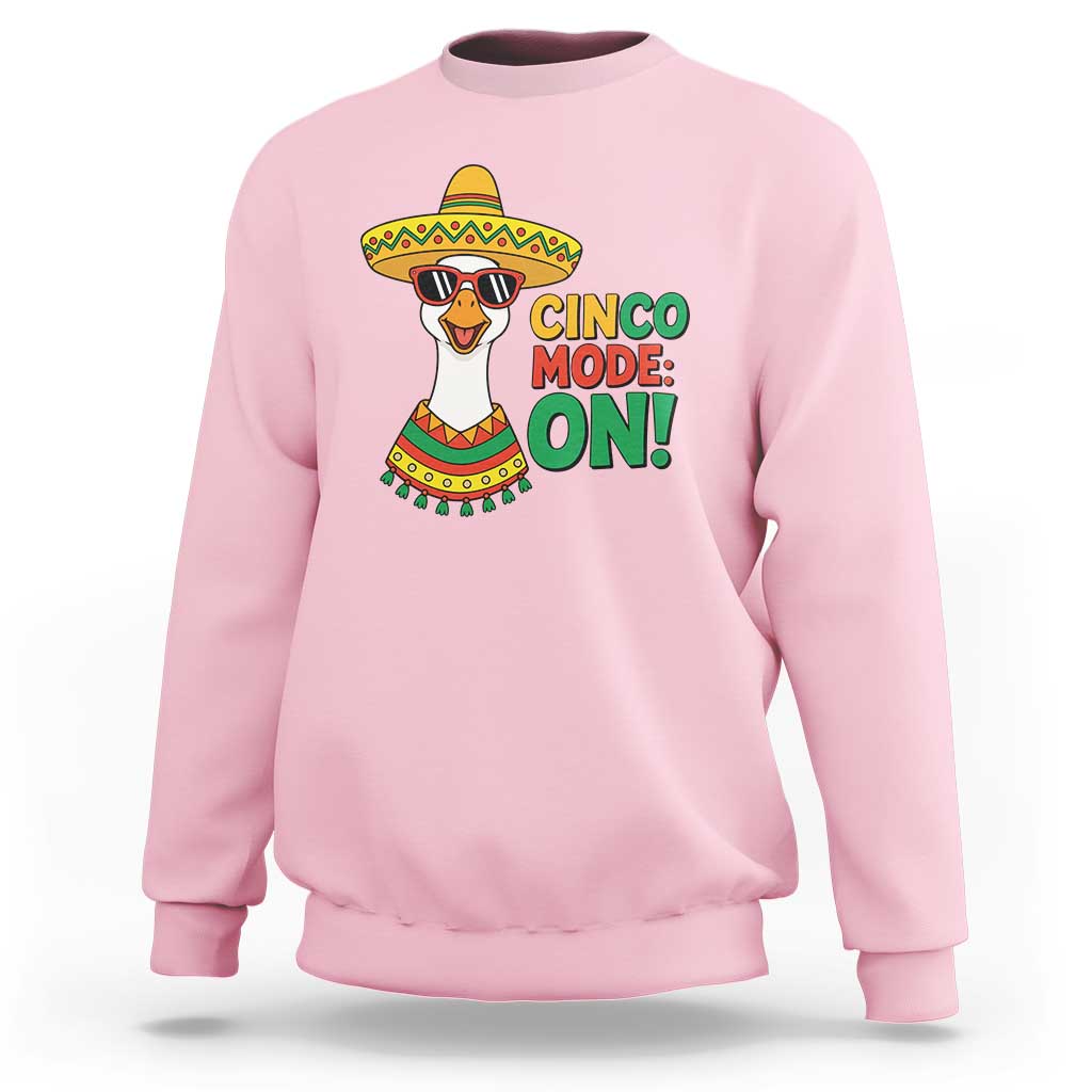 Cinco Mode On Sweatshirt Silly Goose Cinco De Mayo Fiesta