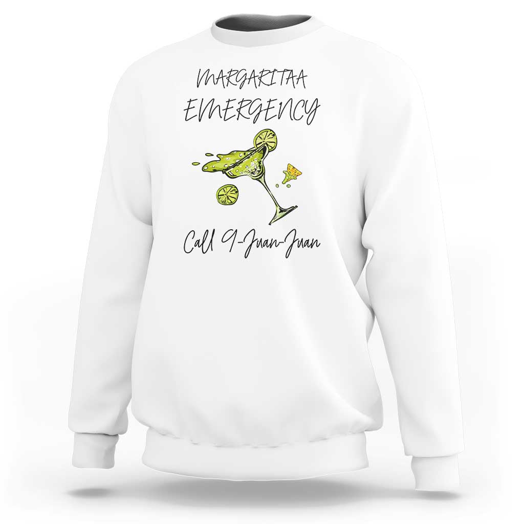 Margarita Emergency Mexican Fiesta Sweatshirt Funny Cinco de Mayo