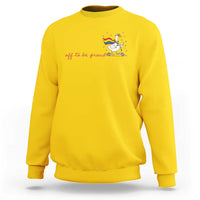 Silly Goose LGBTQ Pride Sweatshirt Off To Be Proud