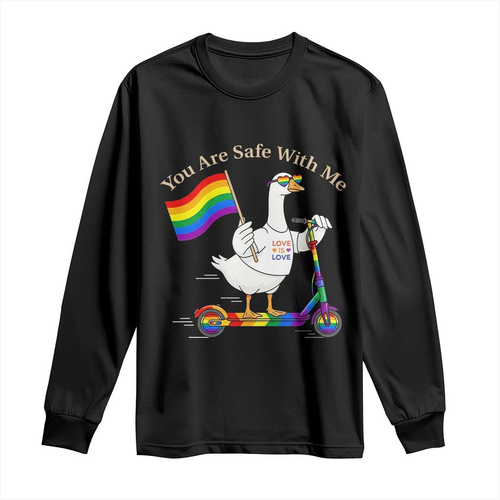 You Are Safe With Me Long Sleeve Shirt LGBTQ Pride Goose Rainbow