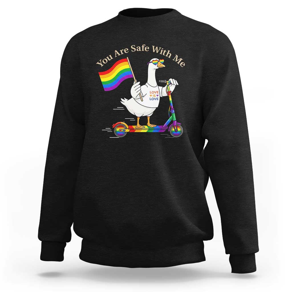You Are Safe With Me Sweatshirt LGBTQ Pride Goose Rainbow