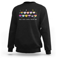 You Are Safe With Me Sweatshirt LGBTQ Support Rainbow Flags Ally