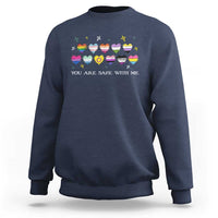 You Are Safe With Me Sweatshirt LGBTQ Support Rainbow Flags Ally