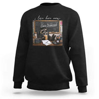 Funny Raccoon Graduation Sweatshirt I Live Here Now