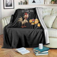 Funny Chicken Throw Blanket Is That You Bro - Wonder Print Shop