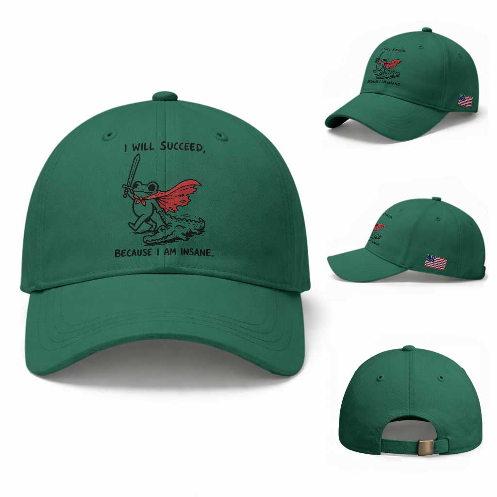 I Will Succeed Because I Am Insane Baseball Cap Funny Frog Sarcastic Humor