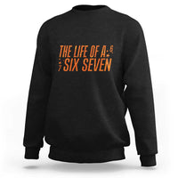 67 Six Seven Meme Sweatshirt - Wonder Print Shop