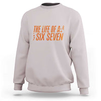 67 Six Seven Meme Sweatshirt - Wonder Print Shop