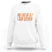 67 Six Seven Meme Sweatshirt - Wonder Print Shop