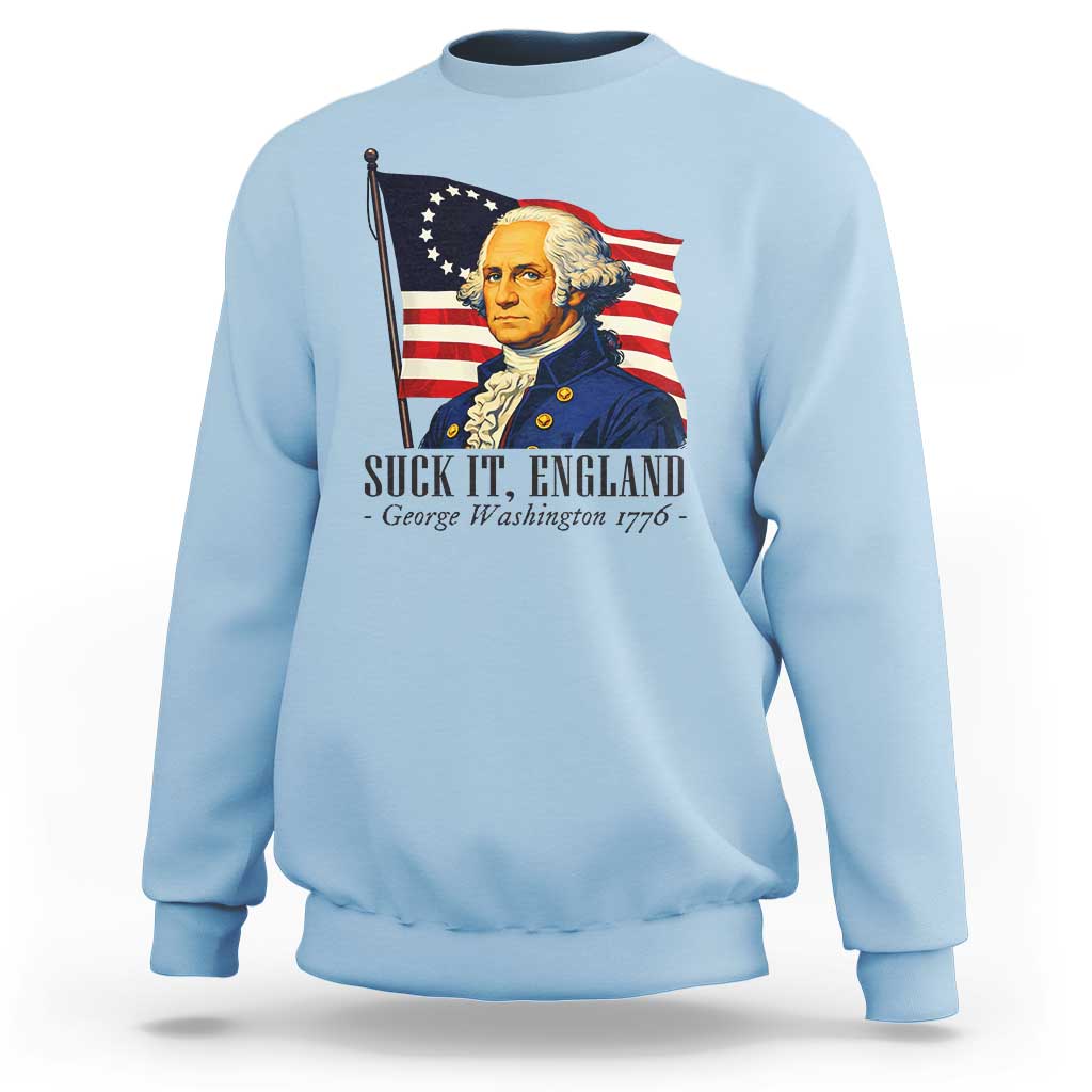Funny George Washington 1776 Sweatshirt 4th July Suck-It England