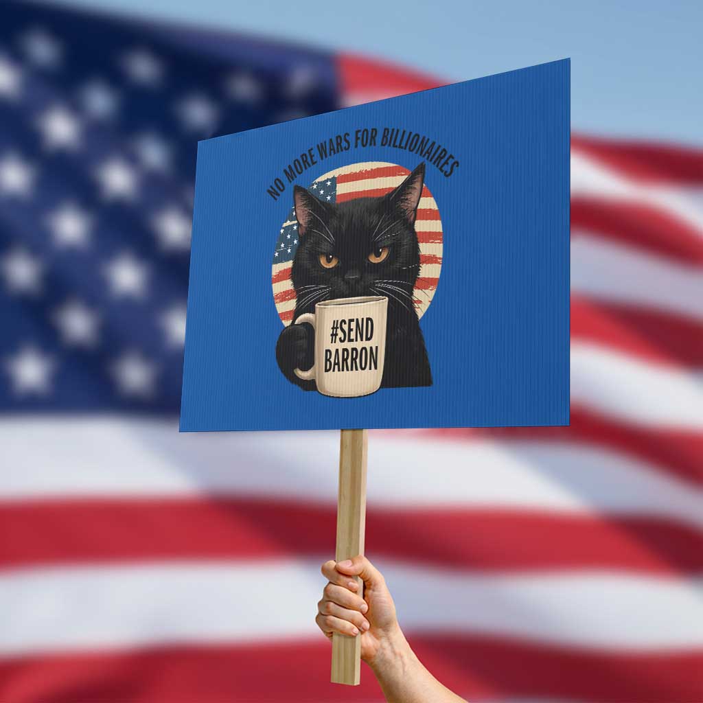 Send Barron Meme Protest Sign Funny Cat Sarcastic Political