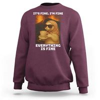Funny Cat Meme Sweatshirt It Is Fine I Am Fine Every Thing Is Fine - Wonder Print Shop