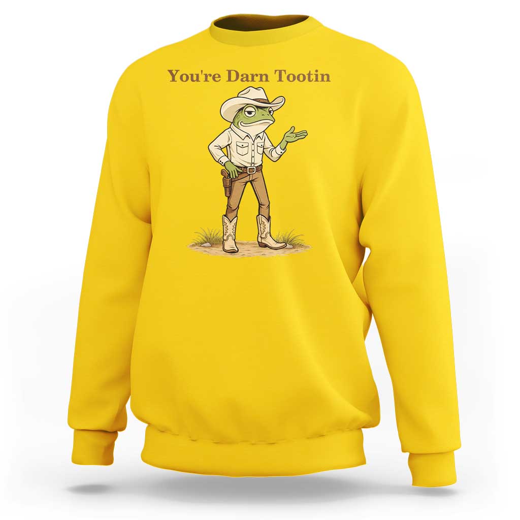 You're Darn Tootin Sweatshirt Funny Cowboy Frog Meme
