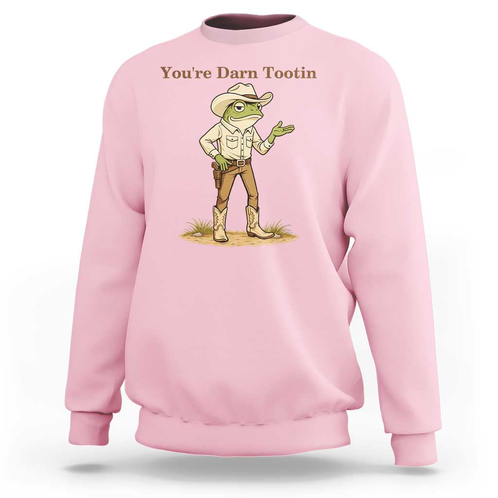 You're Darn Tootin Sweatshirt Funny Cowboy Frog Meme