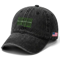 We Did Not Care Washed Cotton Baseball Cap Powerful Sarcastic Quote
