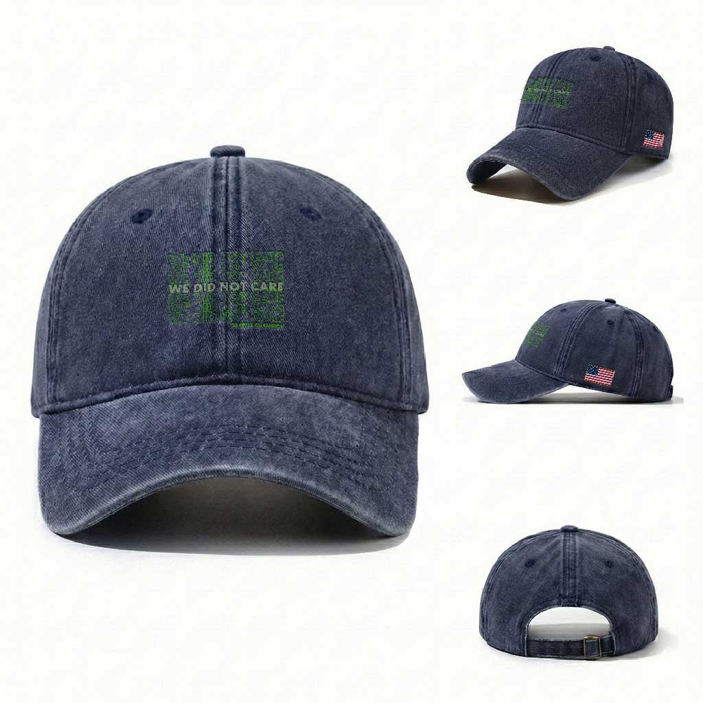 We Did Not Care Washed Cotton Baseball Cap Powerful Sarcastic Quote