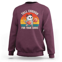 Tall Enough For Your Shins Sweatshirt Funny Possum Meme