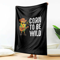 Corn To Be Wild Throw Blanket Funny Cowboy Cornboy - Wonder Print Shop
