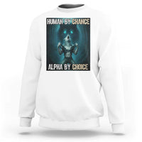 Funny Alpha Wolf Meme Sweatshirt Human By Chance Alpha By Choice - Wonder Print Shop