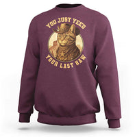 Cowboy Cat Sweatshirt You Just Yeehaw Your Last Haw - Wonder Print Shop